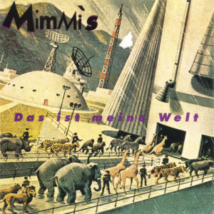 Die Mimmi´s - Das ist meine Welt