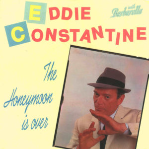 Eddie Constantine - The Honeymoon is over