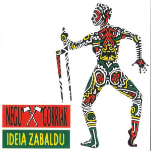 Negu Gorrak - Ideia Zabaldu