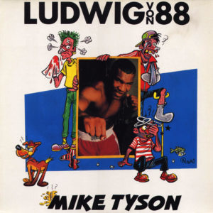 Ludwig von 88 - Mike Tyson